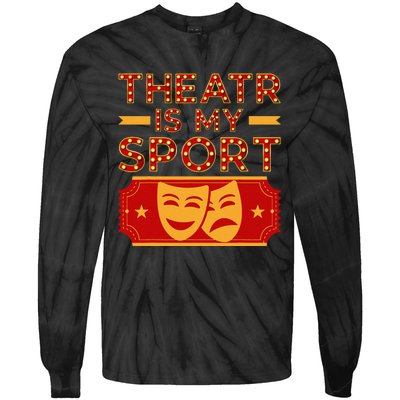 Theater Is My Sport Broadway Drama Acting Lovers Novelty Tie-Dye Long Sleeve Shirt