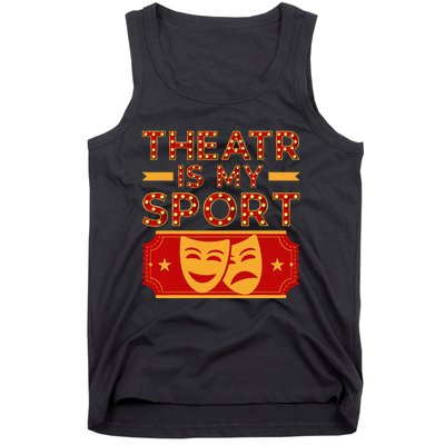 Theater Is My Sport Broadway Drama Acting Lovers Novelty Tank Top