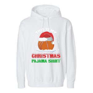 This Is My Christmas Pajama Funny Cute Basketball Santa Gift Garment-Dyed Fleece Hoodie