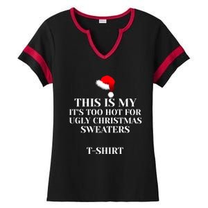 This Is My ItS Too Hot For Ugly Christmas Sweaters Gift Cool Gift Ladies Halftime Notch Neck Tee