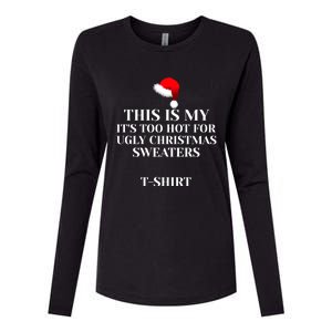 This Is My ItS Too Hot For Ugly Christmas Sweaters Gift Cool Gift Womens Cotton Relaxed Long Sleeve T-Shirt