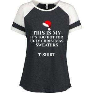 This Is My ItS Too Hot For Ugly Christmas Sweaters Gift Cool Gift Enza Ladies Jersey Colorblock Tee