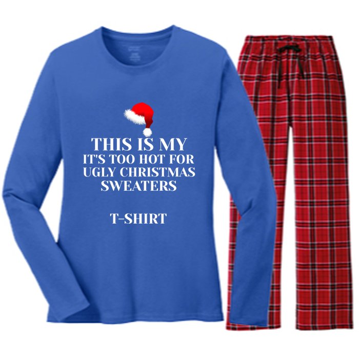 This Is My ItS Too Hot For Ugly Christmas Sweaters Gift Cool Gift Women's Long Sleeve Flannel Pajama Set 