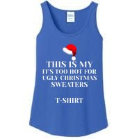 This Is My ItS Too Hot For Ugly Christmas Sweaters Gift Cool Gift Ladies Essential Tank