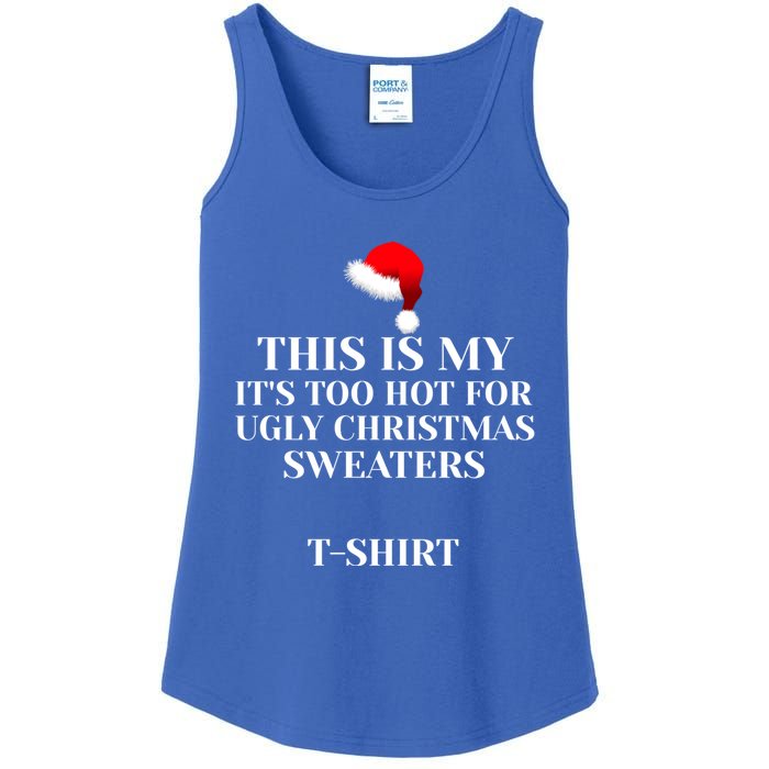 This Is My ItS Too Hot For Ugly Christmas Sweaters Gift Cool Gift Ladies Essential Tank