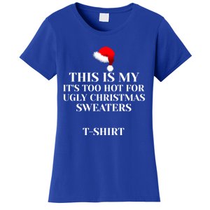 This Is My ItS Too Hot For Ugly Christmas Sweaters Gift Cool Gift Women's T-Shirt