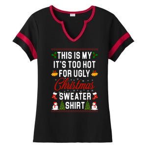 This Is My It's Too Hot For Ugly Christmas Sweater Shirt Ladies Halftime Notch Neck Tee