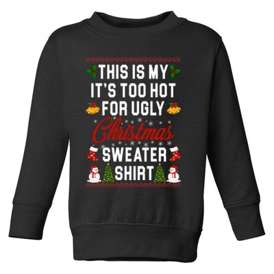 This Is My It's Too Hot For Ugly Christmas Sweater Shirt Toddler Sweatshirt