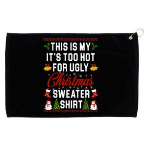 This Is My It's Too Hot For Ugly Christmas Sweater Shirt Grommeted Golf Towel