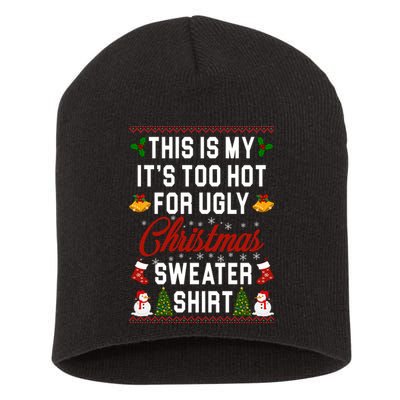 This Is My It's Too Hot For Ugly Christmas Sweater Shirt Short Acrylic Beanie