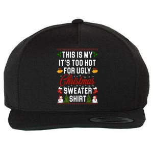 This Is My It's Too Hot For Ugly Christmas Sweater Shirt Wool Snapback Cap