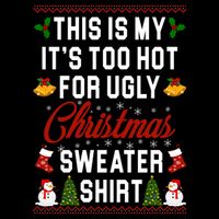 This Is My It's Too Hot For Ugly Christmas Sweater Shirt Wool Snapback Cap