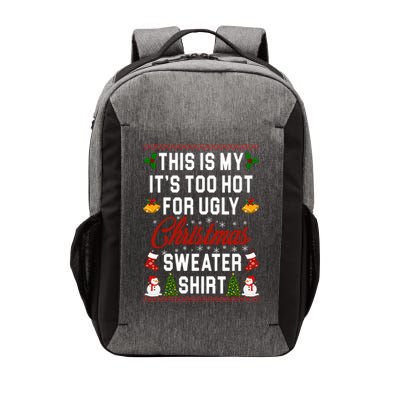 This Is My It's Too Hot For Ugly Christmas Sweater Shirt Vector Backpack