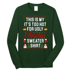 This Is My It's Too Hot For Ugly Christmas Sweater Shirt Long Sleeve Shirt