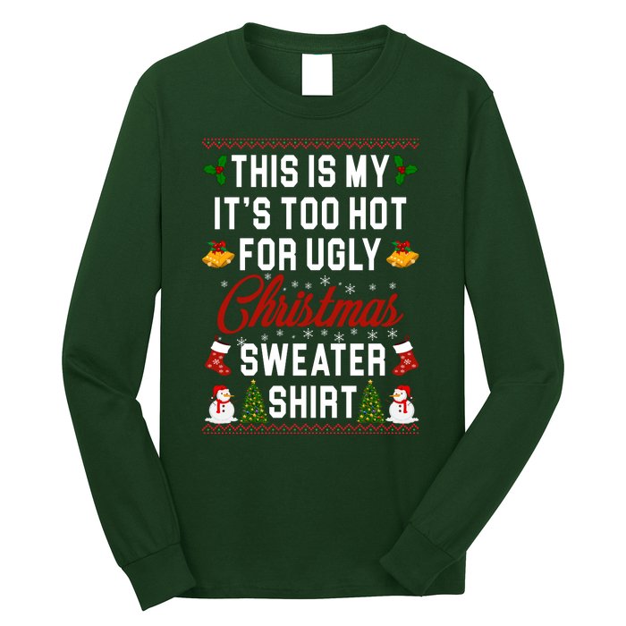 This Is My It's Too Hot For Ugly Christmas Sweater Shirt Long Sleeve Shirt