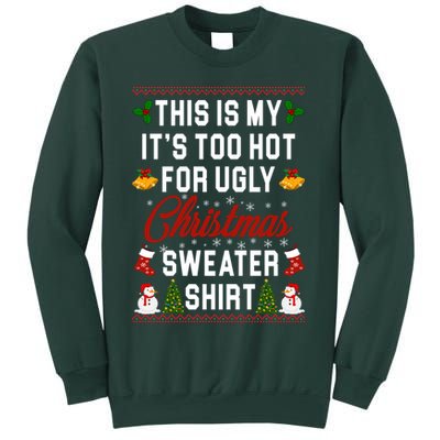 This Is My It's Too Hot For Ugly Christmas Sweater Shirt Sweatshirt