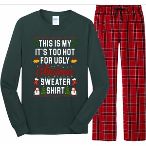 This Is My It's Too Hot For Ugly Christmas Sweater Shirt Long Sleeve Pajama Set