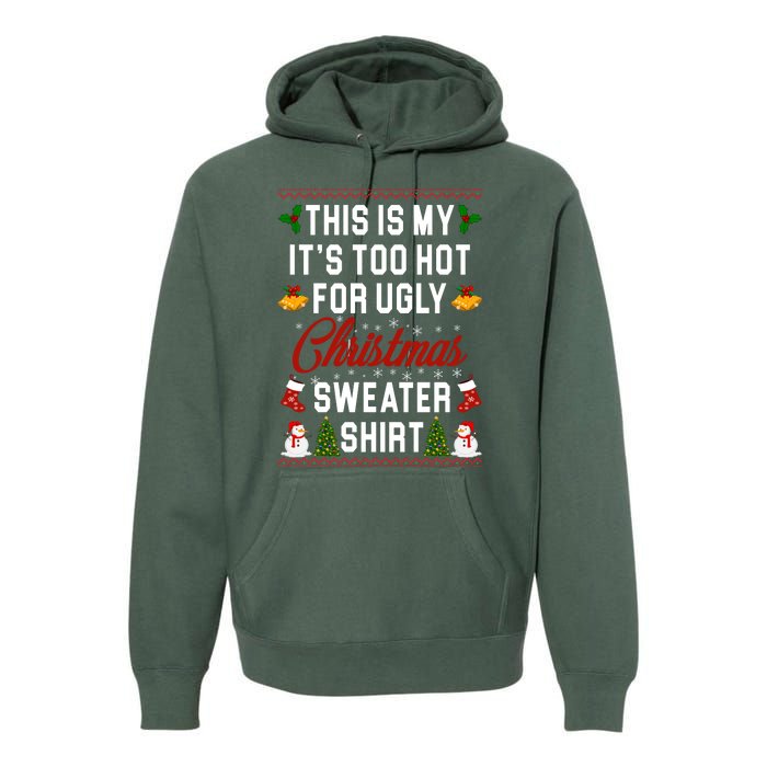 This Is My It's Too Hot For Ugly Christmas Sweater Shirt Premium Hoodie