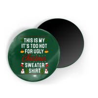 This Is My It's Too Hot For Ugly Christmas Sweater Shirt Magnet