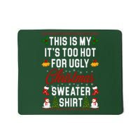 This Is My It's Too Hot For Ugly Christmas Sweater Shirt Mousepad