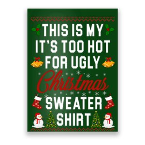 This Is My It's Too Hot For Ugly Christmas Sweater Shirt Poster