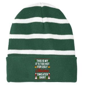 This Is My It's Too Hot For Ugly Christmas Sweater Shirt Striped Beanie with Solid Band