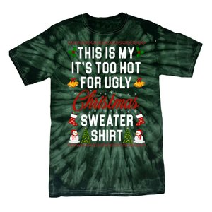 This Is My It's Too Hot For Ugly Christmas Sweater Shirt Tie-Dye T-Shirt