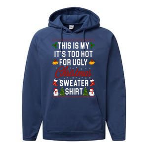 This Is My It's Too Hot For Ugly Christmas Sweater Shirt Performance Fleece Hoodie