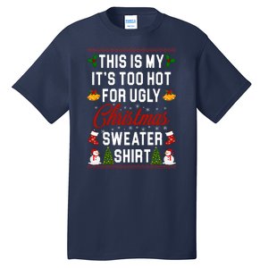 This Is My It's Too Hot For Ugly Christmas Sweater Shirt Tall T-Shirt