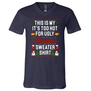 This Is My It's Too Hot For Ugly Christmas Sweater Shirt V-Neck T-Shirt