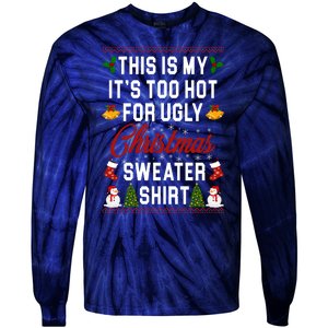 This Is My It's Too Hot For Ugly Christmas Sweater Shirt Tie-Dye Long Sleeve Shirt