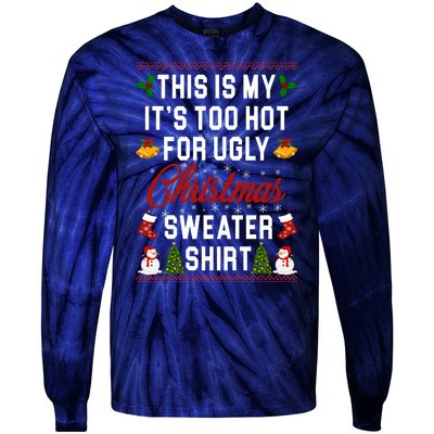 This Is My It's Too Hot For Ugly Christmas Sweater Shirt Tie-Dye Long Sleeve Shirt