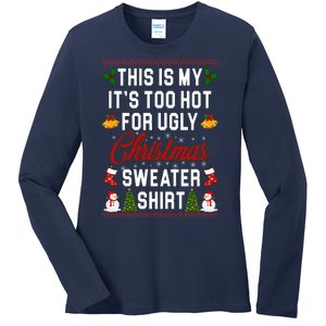 This Is My It's Too Hot For Ugly Christmas Sweater Shirt Ladies Long Sleeve Shirt