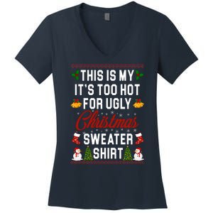 This Is My It's Too Hot For Ugly Christmas Sweater Shirt Women's V-Neck T-Shirt