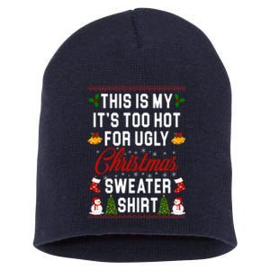 This Is My It's Too Hot For Ugly Christmas Sweater Shirt Short Acrylic Beanie