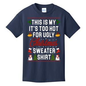 This Is My It's Too Hot For Ugly Christmas Sweater Shirt Kids T-Shirt