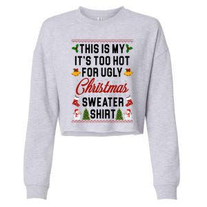 This Is My It's Too Hot For Ugly Christmas Sweater Shirt Cropped Pullover Crew