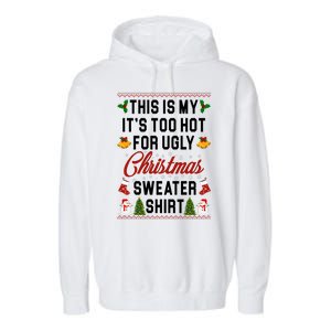 This Is My It's Too Hot For Ugly Christmas Sweater Shirt Garment-Dyed Fleece Hoodie