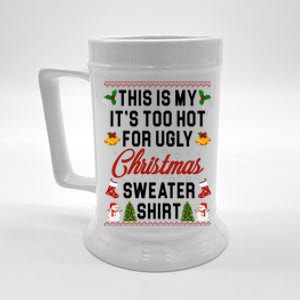 This Is My It's Too Hot For Ugly Christmas Sweater Shirt Beer Stein