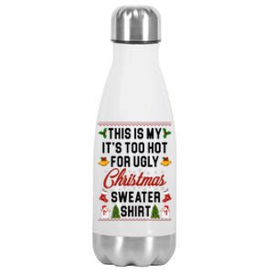 This Is My It's Too Hot For Ugly Christmas Sweater Shirt Stainless Steel Insulated Water Bottle