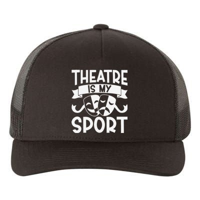 Theatre Is My Sport Musical Theater Broadway NerdS Novelty Yupoong Adult 5-Panel Trucker Hat