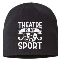 Theatre Is My Sport Musical Theater Broadway NerdS Novelty Sustainable Beanie