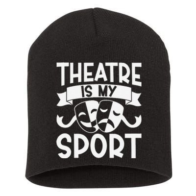 Theatre Is My Sport Musical Theater Broadway NerdS Novelty Short Acrylic Beanie