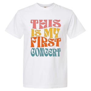 This Is My First Concert Garment-Dyed Heavyweight T-Shirt