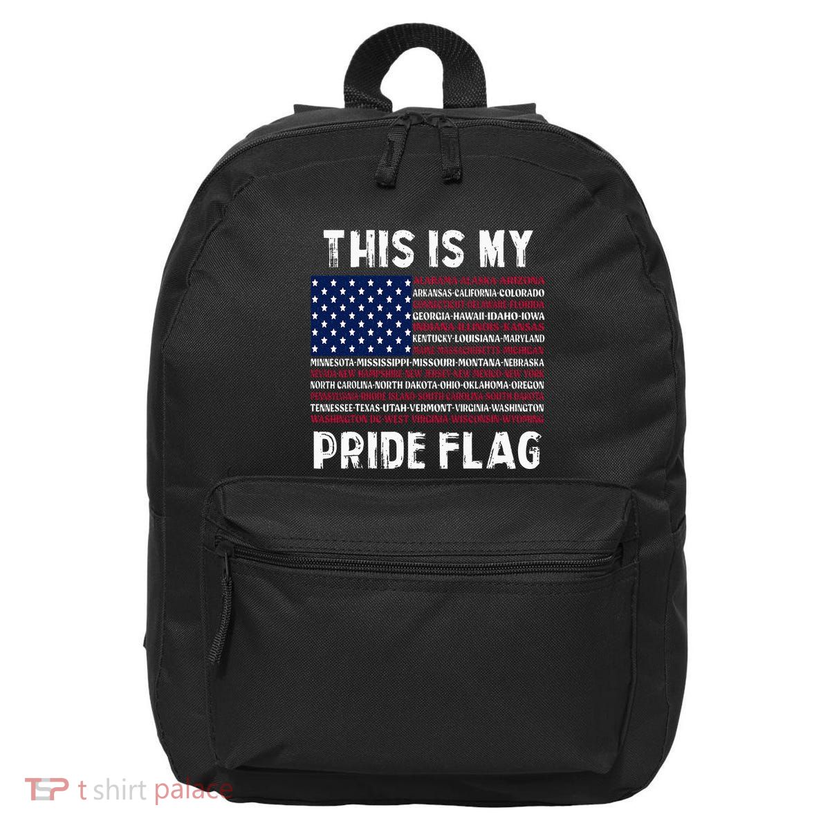 This Is My Pride Flag USA US Flag Patriotic 16 in Basic Backpack
