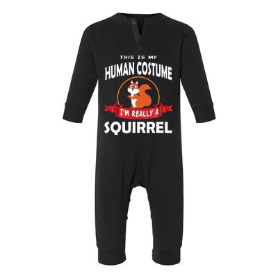 This Is My Human Costume I'm Really A Squirrel Cute Infant Fleece One Piece