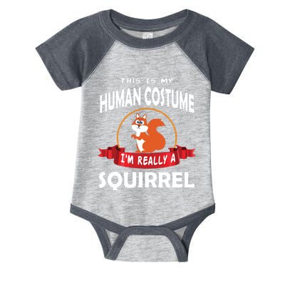 This Is My Human Costume I'm Really A Squirrel Cute Infant Baby Jersey Bodysuit