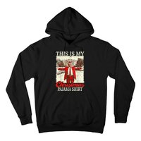 This Is My Christmas Pajamas Christmas Santa Trump Xmas Hoodie