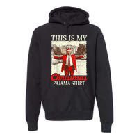 This Is My Christmas Pajamas Christmas Santa Trump Xmas Premium Hoodie