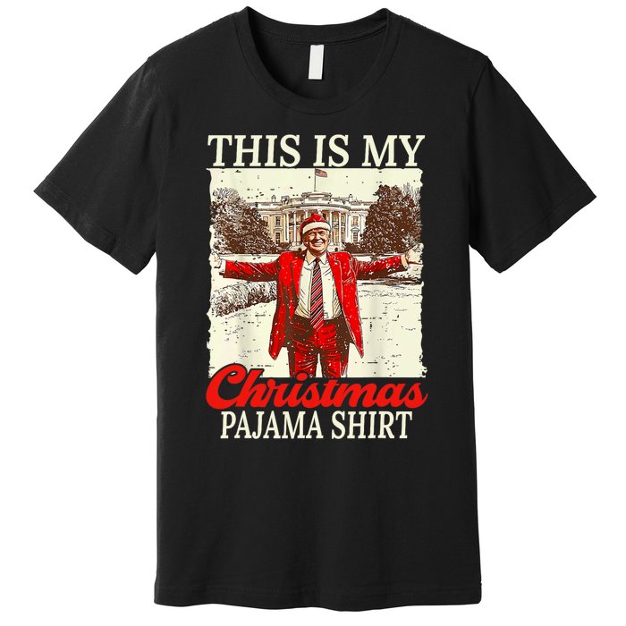 This Is My Christmas Pajamas Christmas Santa Trump Xmas Premium T-Shirt